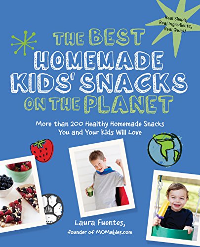 Book Cover The Best Homemade Kids' Snacks on the Planet: More than 200 Healthy Homemade Snacks You and Your Kids Will Love (Best on the Planet)