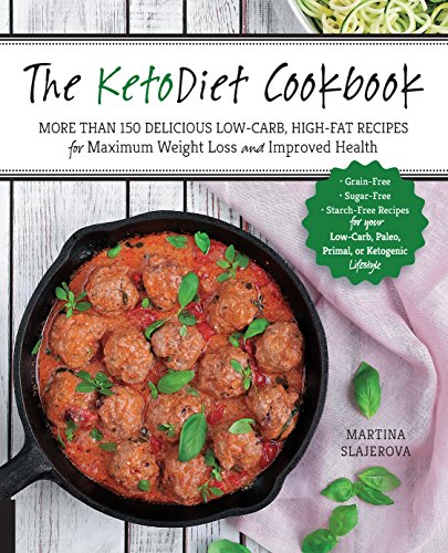 Book Cover The KetoDiet Cookbook: More Than 150 Delicious Low-Carb, High-Fat Recipes for Maximum Weight Loss and Improved Health -- Grain-Free, Sugar-Free, ... Paleo, Primal, or Ketogenic Lifestyle