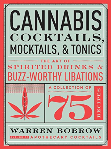 Book Cover Cannabis Cocktails, Mocktails and Tonics: The Art of Spirited Drinks and Buzz-Worthy Libations