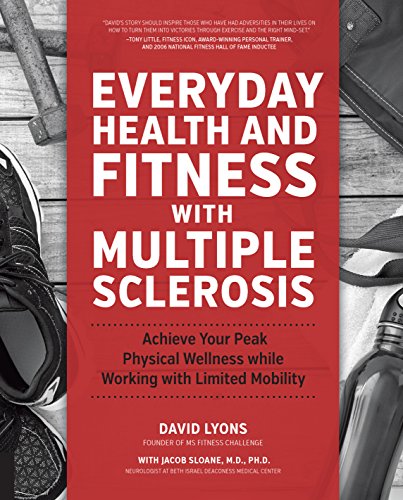Book Cover Everyday Health and Fitness with Multiple Sclerosis: Achieve Your Peak Physical Wellness While Working with Limited Mobility