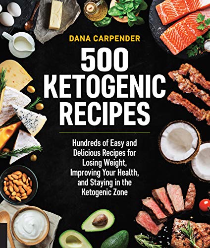 Book Cover 500 Ketogenic Recipes: Hundreds of Easy and Delicious Recipes for Losing Weight, Improving Your Health, and Staying in the Ketogenic Zone (Volume 5) (Keto for Your Life, 5)