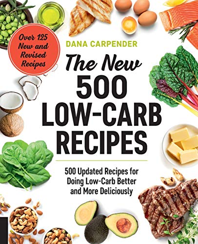 Book Cover The New 500 Low-Carb Recipes: 500 Updated Recipes for Doing Low-Carb Better and More Deliciously
