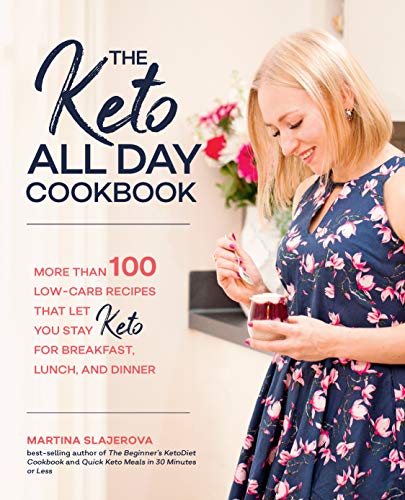 Book Cover The Keto All Day Cookbook: More Than 100 Low-Carb Recipes That Let You Stay Keto for Breakfast, Lunch, and Dinner