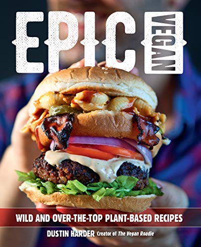 Book Cover Epic Vegan: Wild and Over-the-Top Plant-Based Recipes