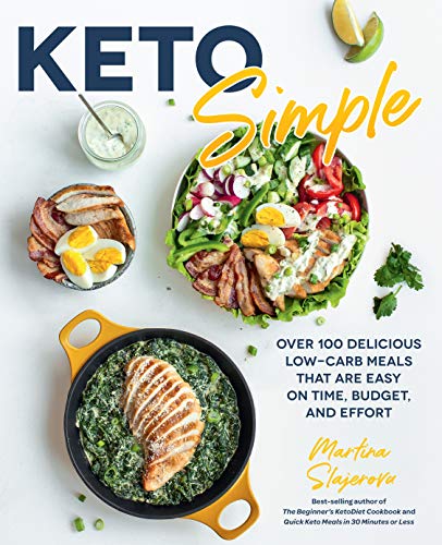Book Cover Keto Simple: Over 100 Delicious Low-Carb Meals That Are Easy on Time, Budget, and Effort