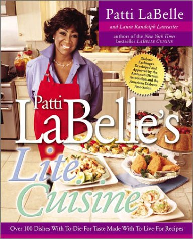Book Cover Patti Labelle's Lite Cuisine: Over 100 Dishes with To-Die-For Taste Made with To-Die-For Recipes