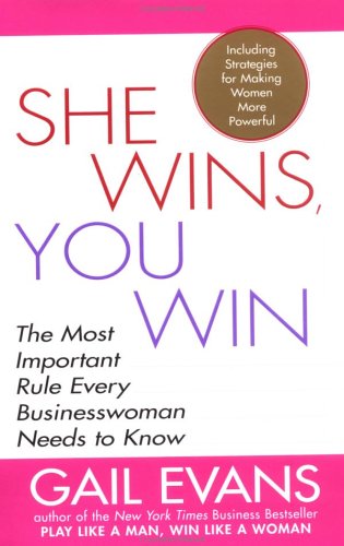Book Cover She Wins, You Win: The Most Important Rule Every Businesswoman Needs to Know