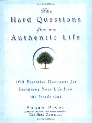 Book Cover The Hard Questions for an Authentic Life: 100 Essential Questions for Tapping into Your Inner Wisdom