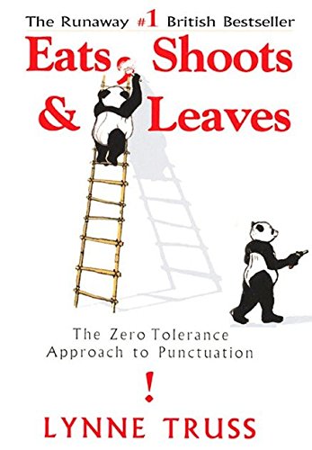 Book Cover Eats, Shoots & Leaves: The Zero Tolerance Approach to Punctuation