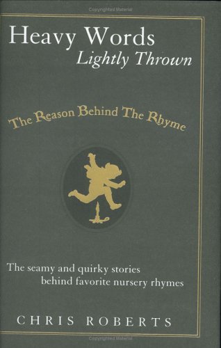 Book Cover Heavy Words Lightly Thrown: The Reason Behind the Rhyme