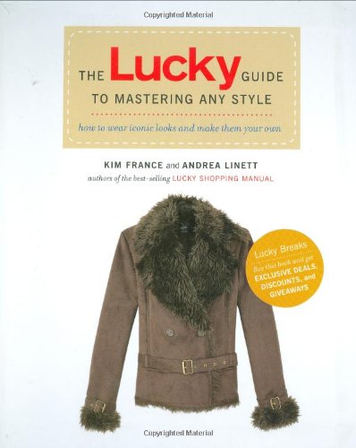 Book Cover The Lucky Guide to Mastering Any Style: How to Wear Iconic Looks and Make Them Your Own