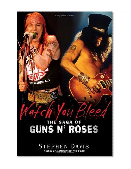 Book Cover Watch You Bleed: The Saga of Guns N' Roses