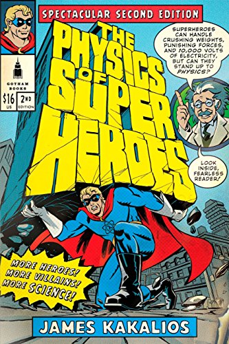 Book Cover The Physics of Superheroes: More Heroes! More Villains! More Science! Spectacular Second Edition