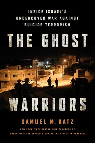 Book Cover The Ghost Warriors: Inside Israel's Undercover War Against Suicide Terrorism