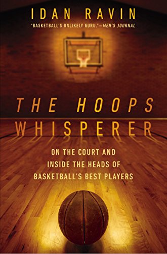 Book Cover The Hoops Whisperer: On the Court and Inside the Heads of Basketball's Best Players