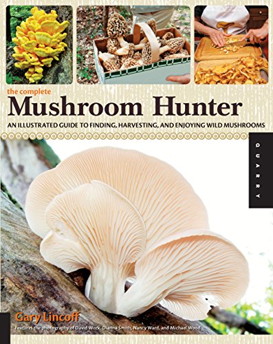 Book Cover The Complete Mushroom Hunter: An Illustrated Guide to Finding, Harvesting, and Enjoying Wild Mushrooms