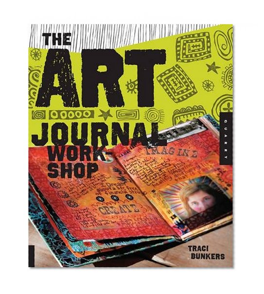 Book Cover The Art Journal Workshop: Break Through, Explore, and Make it Your Own