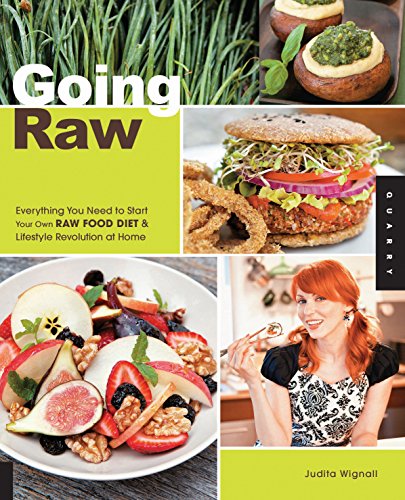 Book Cover Going Raw: Everything You Need to Start Your Own Raw Food Diet and Lifestyle Revolution at Home
