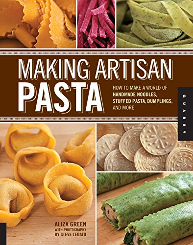Book Cover Making Artisan Pasta: How to Make a World of Handmade Noodles, Stuffed Pasta, Dumplings, and More