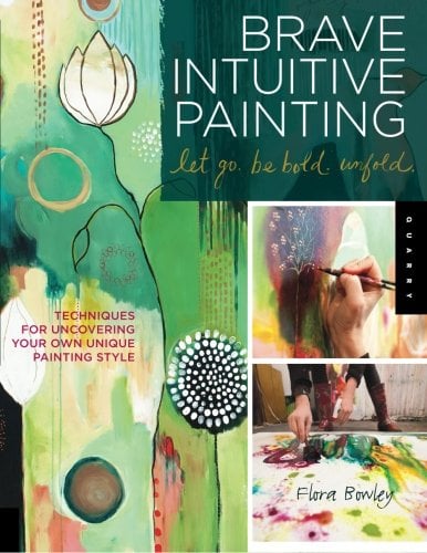 Book Cover Brave Intuitive Painting-Let Go, Be Bold, Unfold!: Techniques for Uncovering Your Own Unique Painting Style