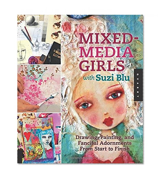 Book Cover Mixed-Media Girls with Suzi Blu: Drawing, Painting, and Fanciful Adornments from Start to Finish