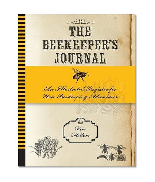 Book Cover The Beekeeper's Journal: An Illustrated Register for Your Beekeeping Adventures