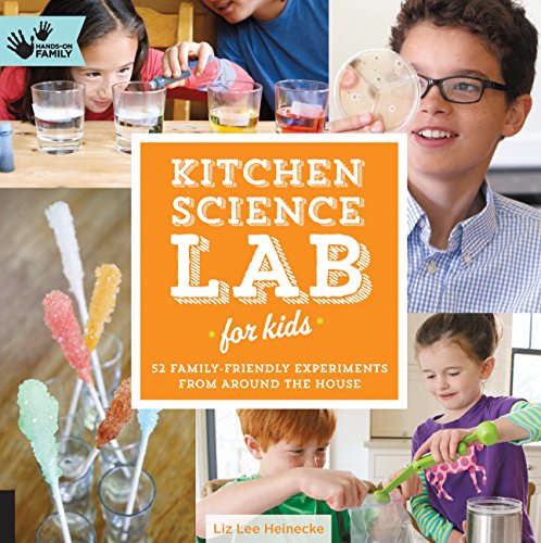 Book Cover Kitchen Science Lab for Kids: 52 Family Friendly Experiments from Around the House (Volume 4) (Lab for Kids, 4)