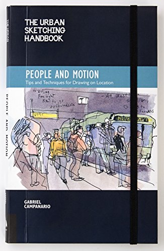 Book Cover The Urban Sketching Handbook: People and Motion: Tips and Techniques for Drawing on Location (Urban Sketching Handbooks)
