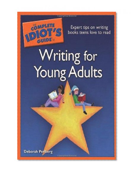 The Complete Idiot's Guide to Writing for Young Adults