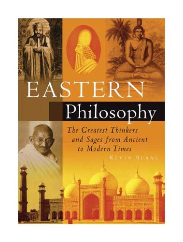 Book Cover Eastern Philosophy: The Greatest Thinkers and Sages from Ancient to Modern Times