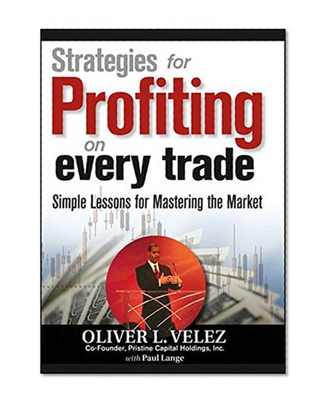 Book Cover Strategies for Profiting on Every Trade: Simple Lessons for Mastering the Market