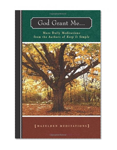 Book Cover God Grant Me: More Daily Meditations from the Authors of Keep It Simple (Hazelden Meditations)