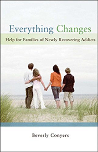 Book Cover Everything Changes: Help for Families of Newly Recovering Addicts