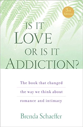 Book Cover Is It Love or Is It Addiction: The book that changed the way we think about romance and intimacy