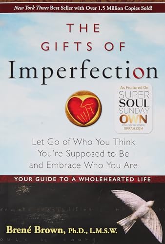 Book Cover The Gifts of Imperfection: Let Go of Who You Think You're Supposed to Be and Embrace Who You Are
