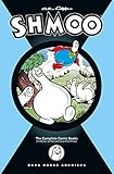 Al Capps Complete Shmoo: The Comic Books