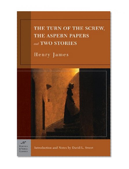 Book Cover The Turn of the Screw, the Aspern Papers and Two Stories (Barnes & Noble Classics)