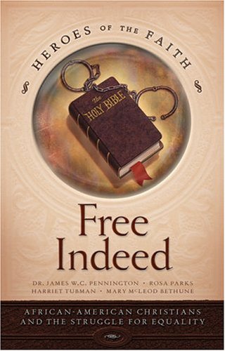Free Indeed: African American Christians and the Struggle for Equality (Heroes of the Faith (Concordia))