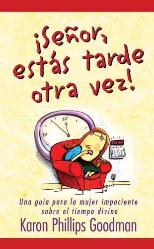 Senor - estas tarde otra vez! (Spanish Edition)