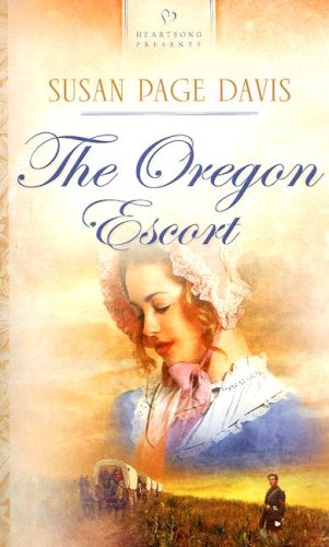The Oregon Escort (Wyoming Brides Series #2) (Heartsong Presents #692)