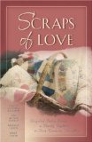 Scraps of Love: Marry for Love/Mother's Old Quilt/The Coat/Love of a Lifetime (Inspirational Romance Collection)