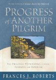 Progress of Another Pilgrim: The Original Devotional Classic, Powerful and Enduring (Complete and Unabridged)