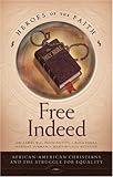 Free Indeed: African American Christians and the Struggle for Equality (Heroes of the Faith (Concordia))