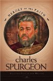 Charles Spurgeon: The Prince of Preachers (Heroes of the Faith (Concordia))