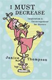 I Must Decrease: Inspiration and Encouragement for Dieters