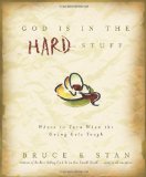 God Is in the Hard Stuff