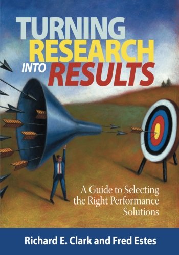 Book Cover Turning Research Into Results: A Guide to Selecting the Right Performance Solutions