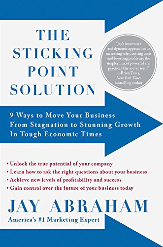 Book Cover The Sticking Point Solution: 9 Ways to Move Your Business from Stagnation to Stunning Growth InTough Economic Times