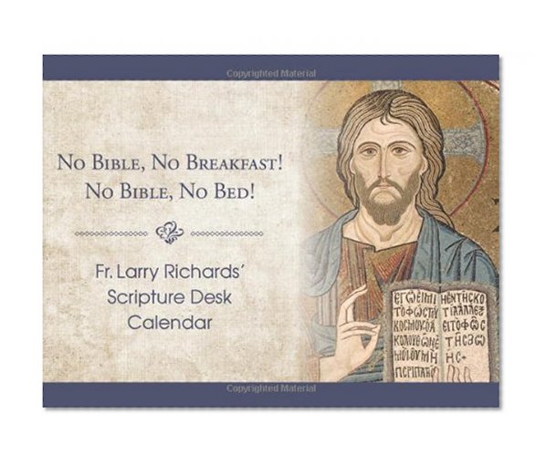 Book Cover Fr. Larry Richards' Scripture Calendar: No Bible, No Breakfast; No Bible, No Bed