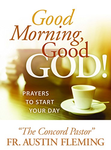 Book Cover Good Morning, Good God! Prayers to Start Your Day